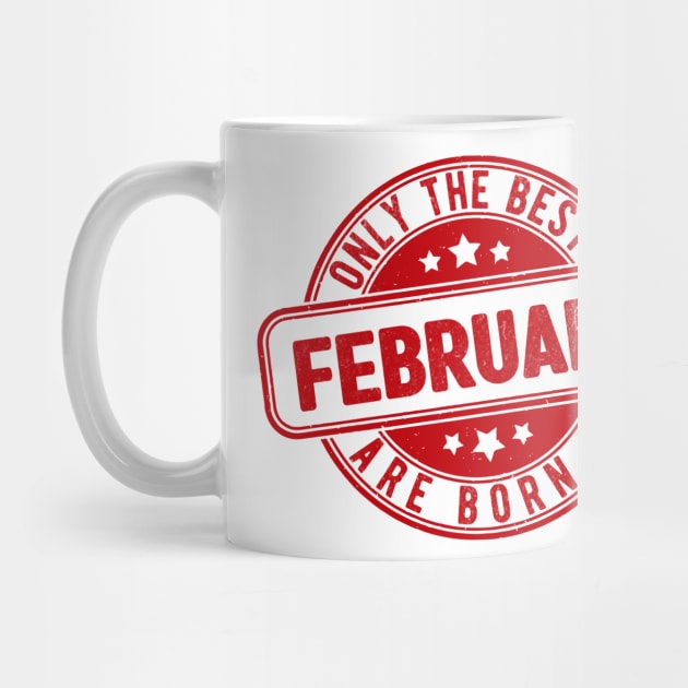 only the best are born in february by HB Shirts